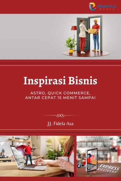 Inspirasi Bisnis : Astro, Quick Commerce, Antar Cepat 15 Menit Sampai